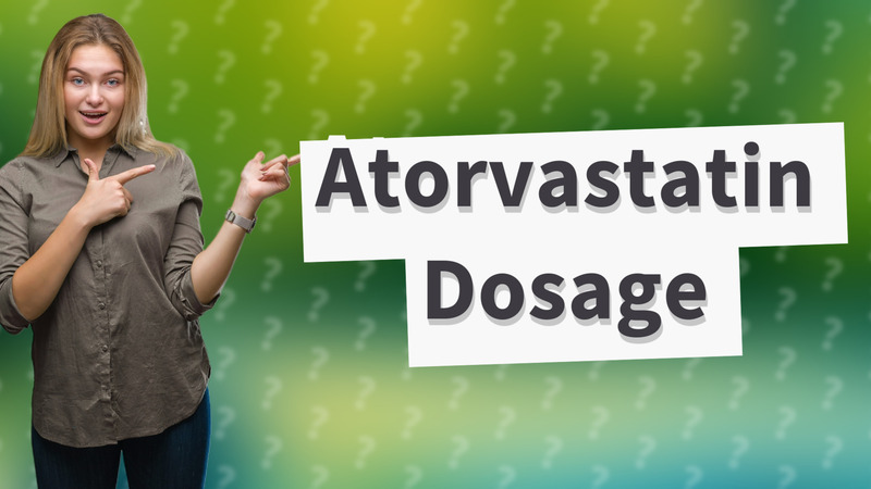 Atorvastatin Dosage