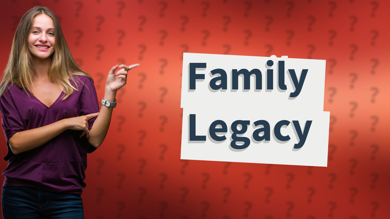 Family Legacy