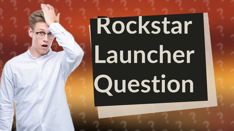 Rockstar Launcher Question