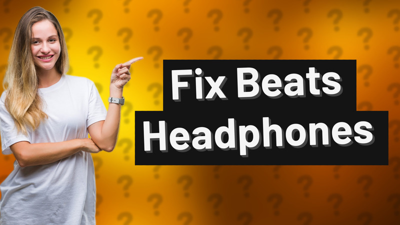 Fix Beats Headphones