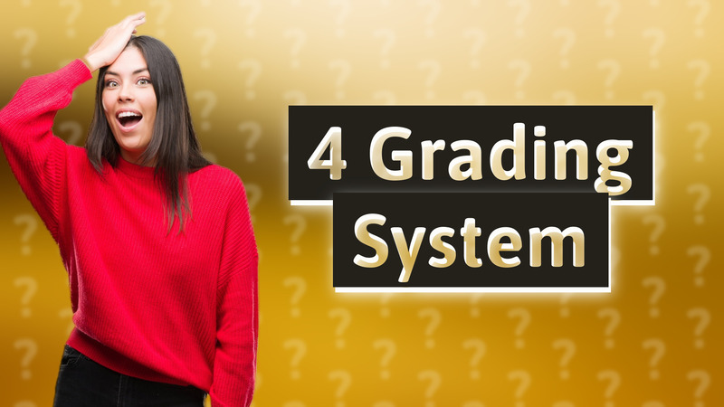 4 Grading System
