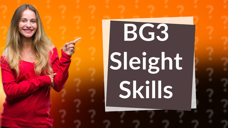 BG3 Sleight Skills