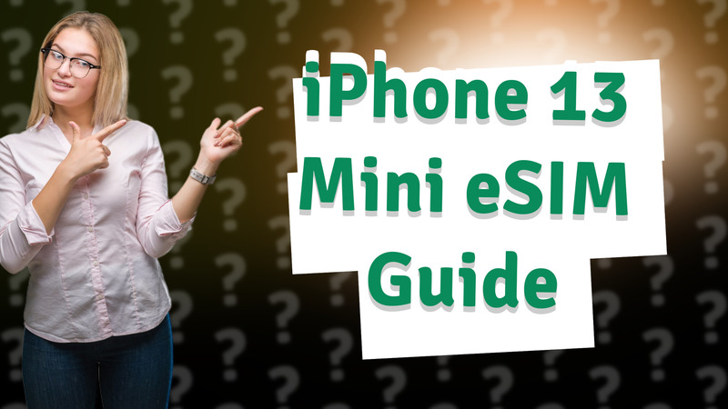 iPhone 13 Mini eSIM Guide