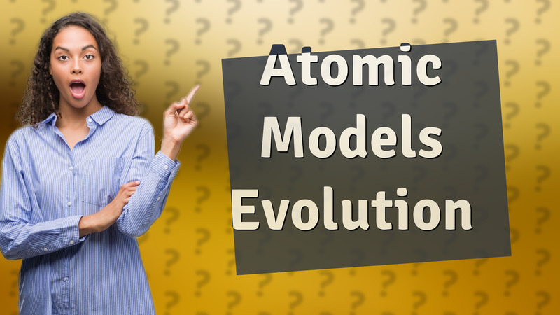 Atomic Models Evolution