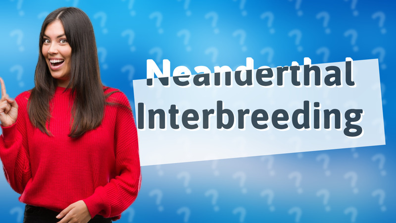 Neanderthal Interbreeding