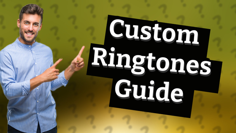 Custom Ringtones Guide