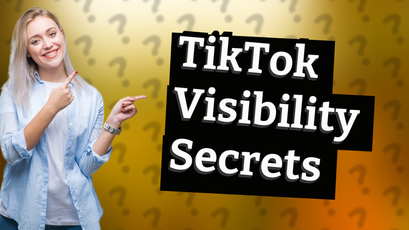 TikTok Visibility Secrets
