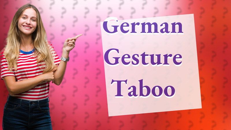 German Gesture Taboo