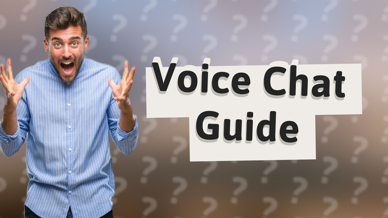 Voice Chat Guide