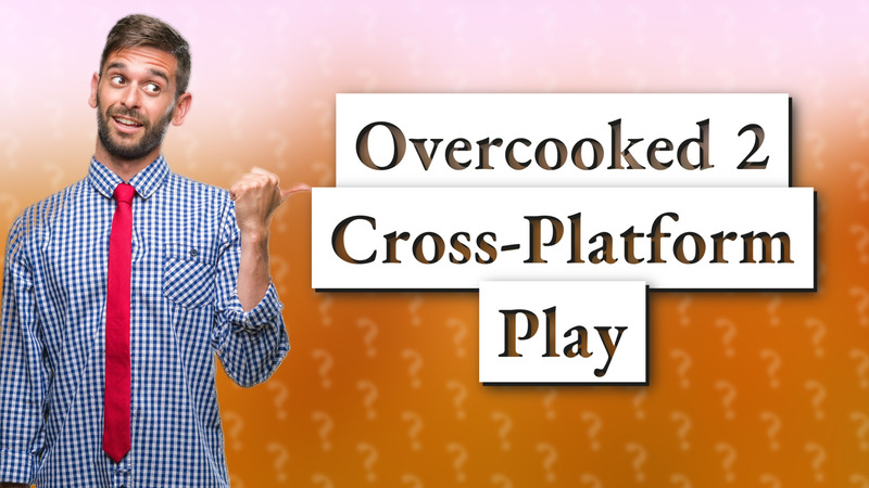 Overcooked 2 Cross-Platform Play