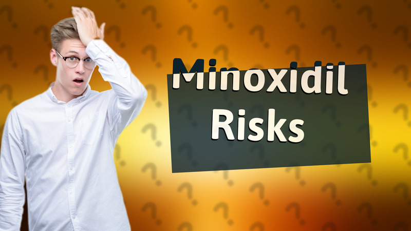 Minoxidil Risks