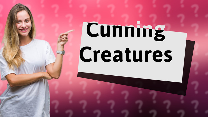 Cunning Creatures