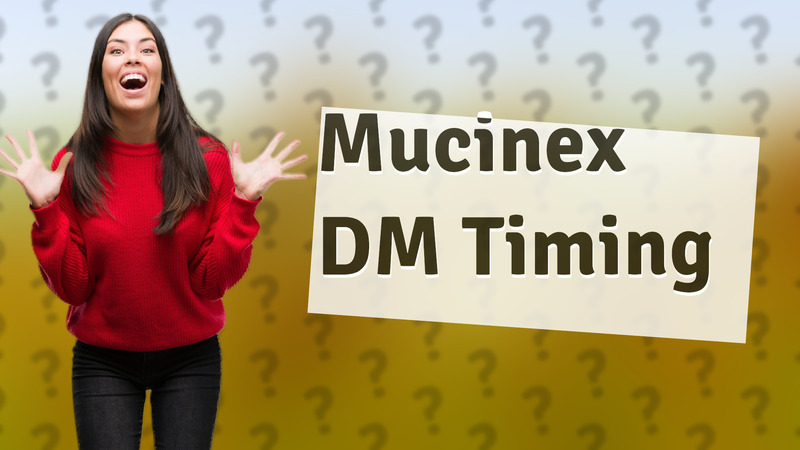 Mucinex DM Timing