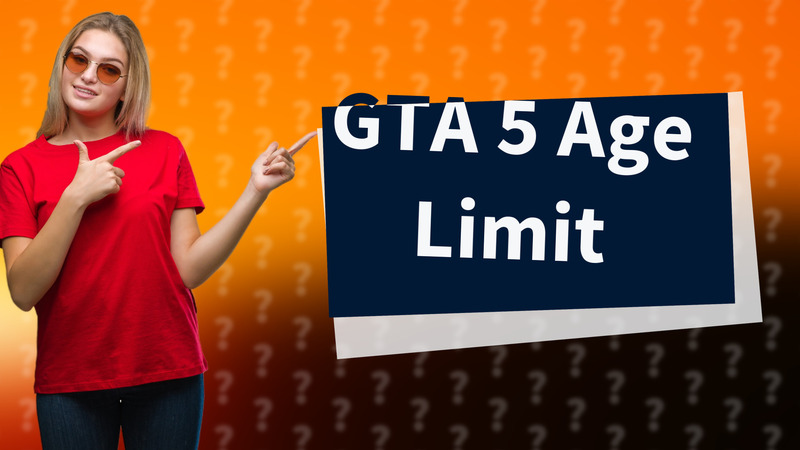GTA 5 Age Limit