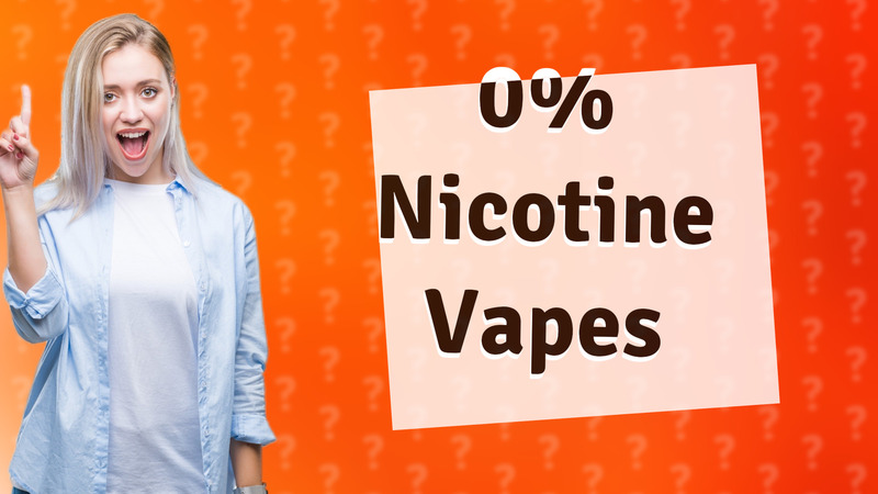 0% Nicotine Vapes