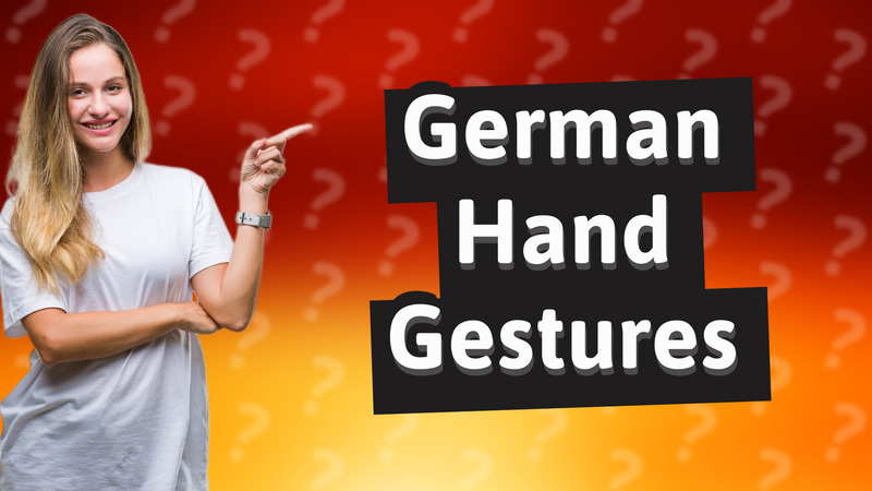 German Hand Gestures