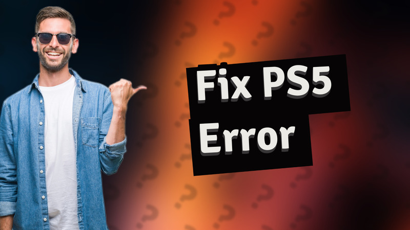Fix PS5 Error