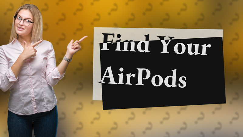 Find Your AirPods