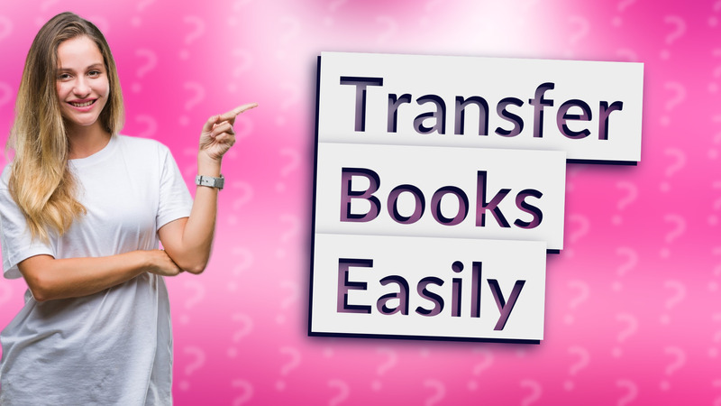 Transfer Books Easily