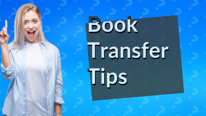 Book Transfer Tips