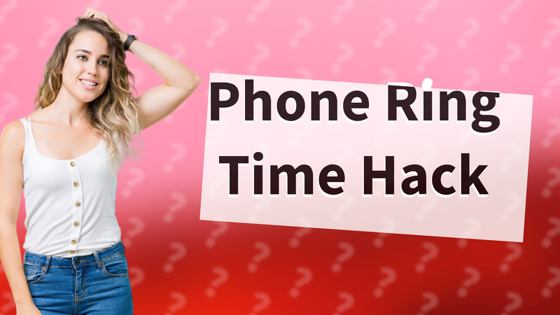 Phone Ring Time Hack