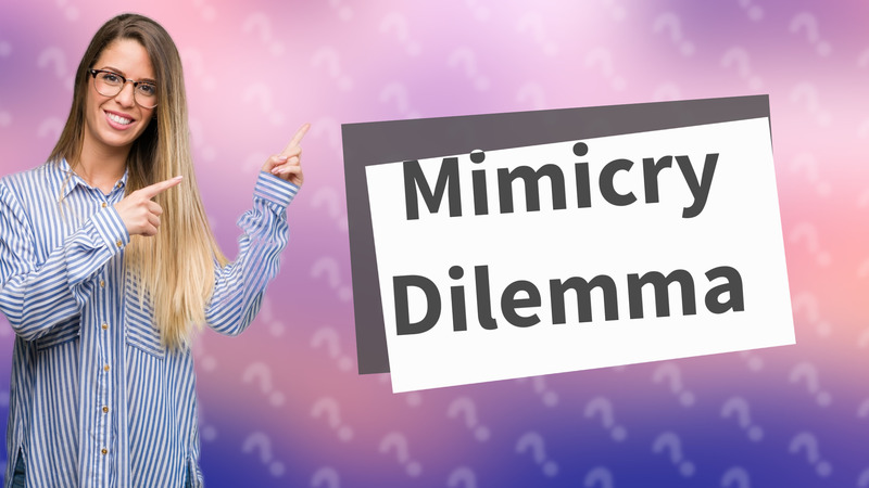 Mimicry Dilemma