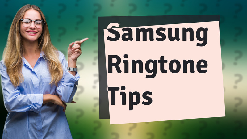 Samsung Ringtone Tips