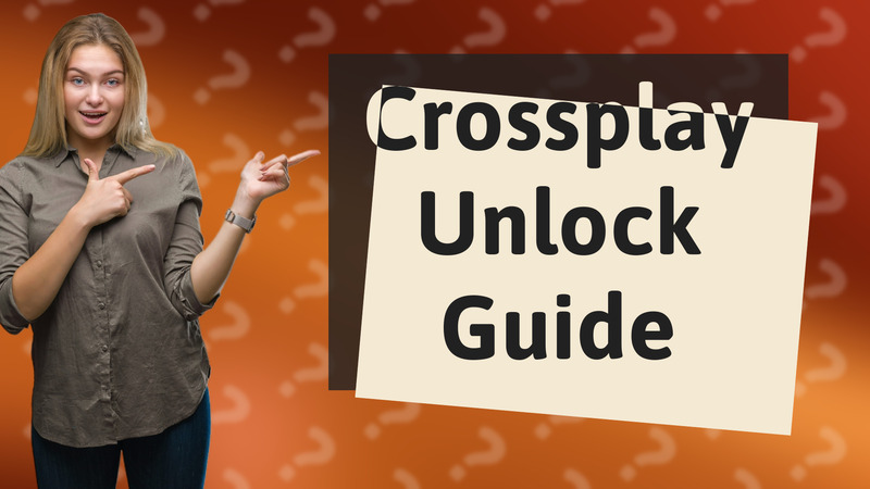 Crossplay Unlock Guide