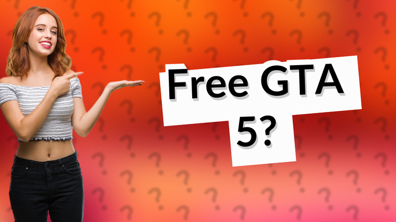 Free GTA 5?