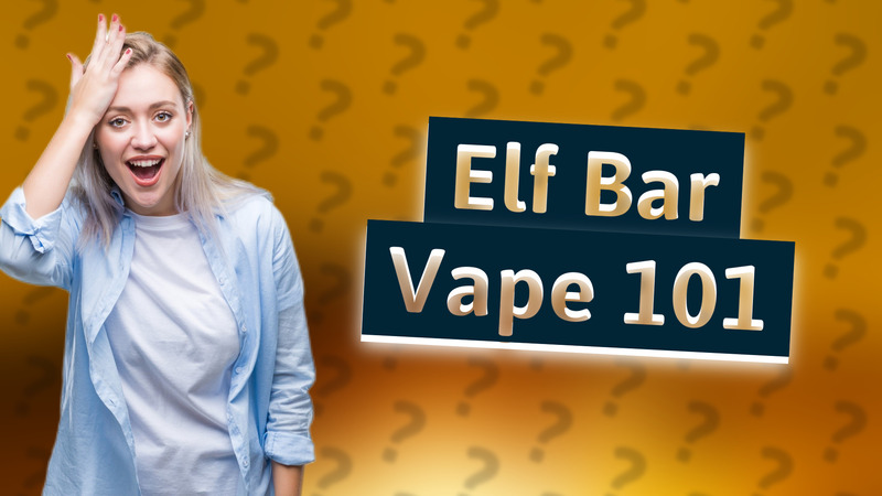 Elf Bar Vape 101