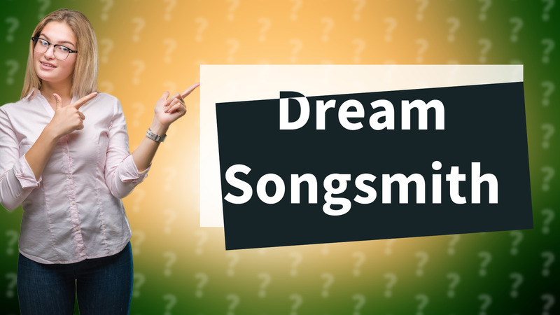 Dream Songsmith