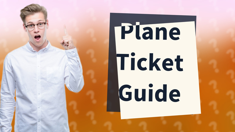 Plane Ticket Guide