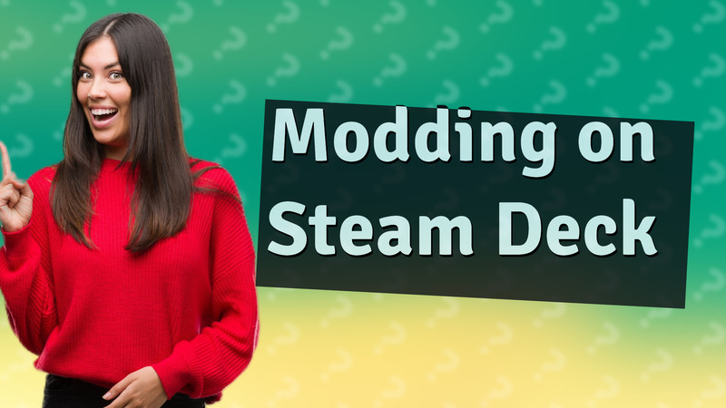 Modding on Steam Deck