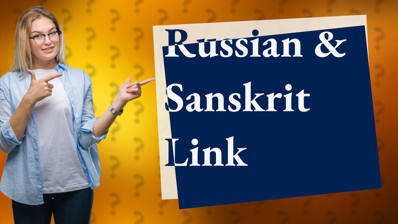 Russian & Sanskrit Link