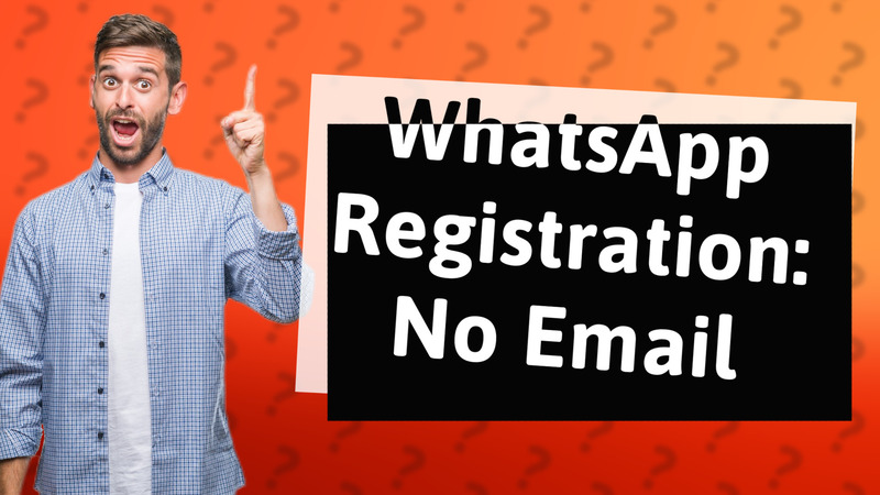 WhatsApp Registration: No Email