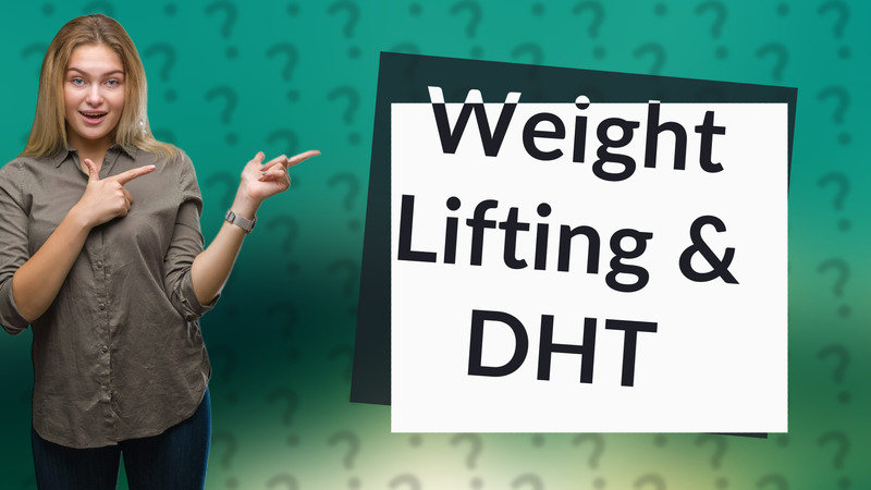 Weight Lifting & DHT
