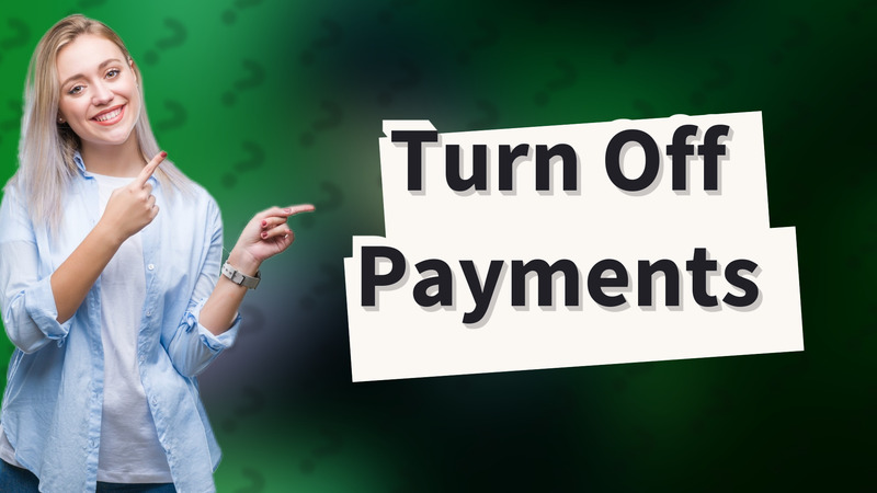 Turn Off Payments