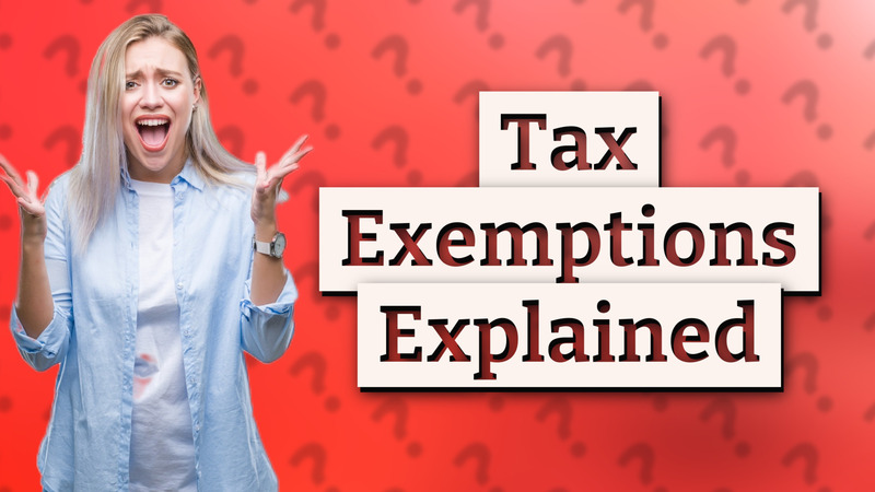 Tax Exemptions Explained