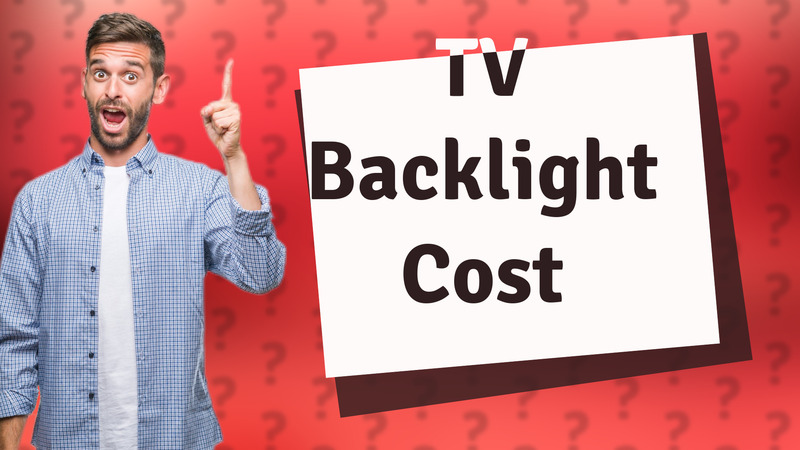 TV Backlight Cost