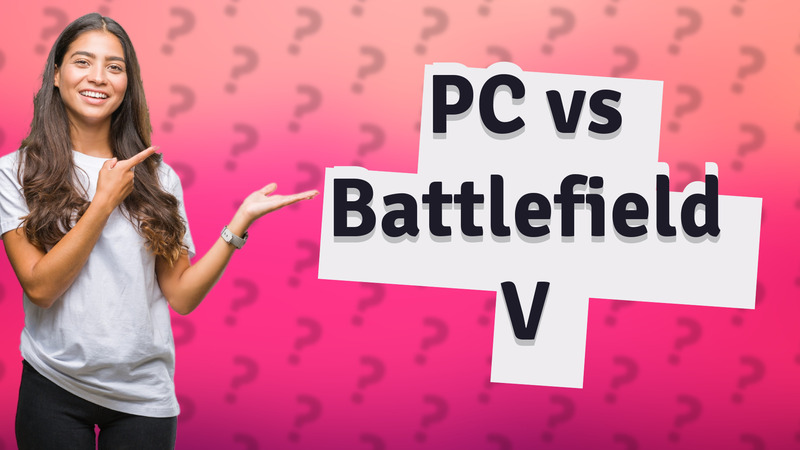 PC vs Battlefield V
