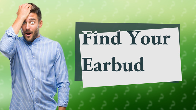 Find Your Earbud