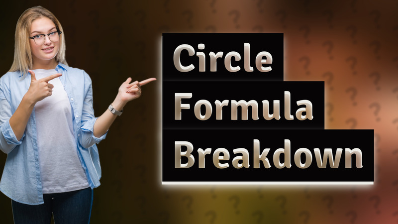 Circle Formula Breakdown