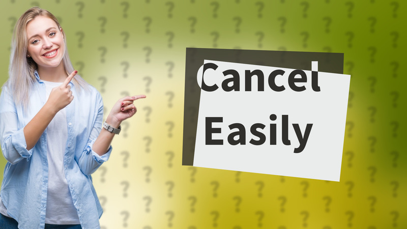 Cancel Easily