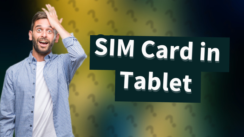 SIM Card in Tablet