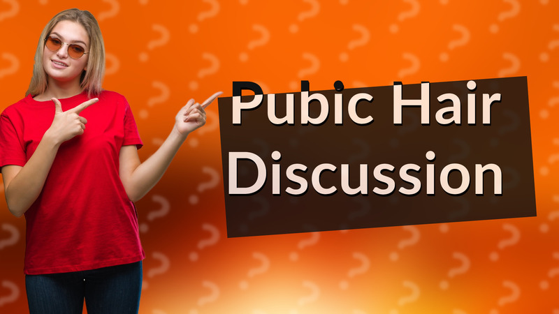 Pubic Hair Discussion