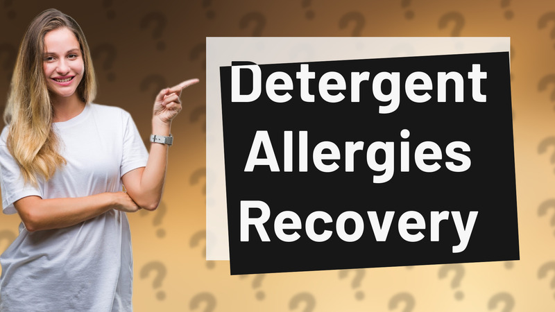 Detergent Allergies Recovery