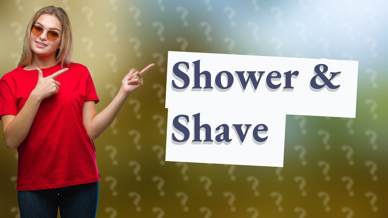 Shower & Shave