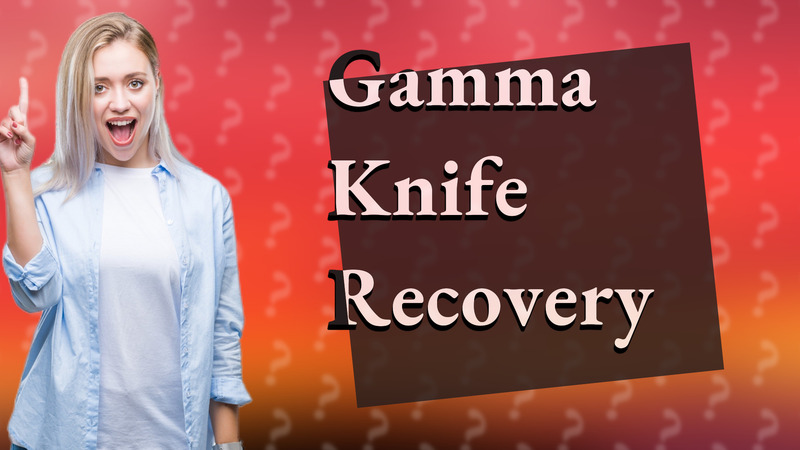 Gamma Knife Recovery