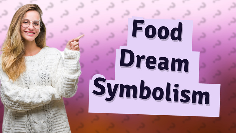 Food Dream Symbolism