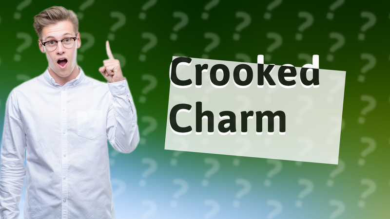Crooked Charm
